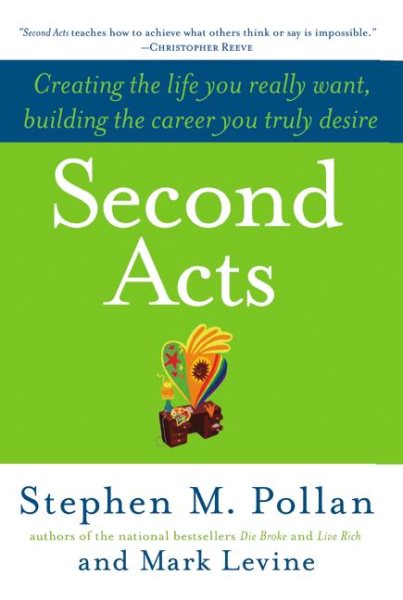 Second Acts: Creating the Life You Really Want, Building the Career You Truly Desire cover