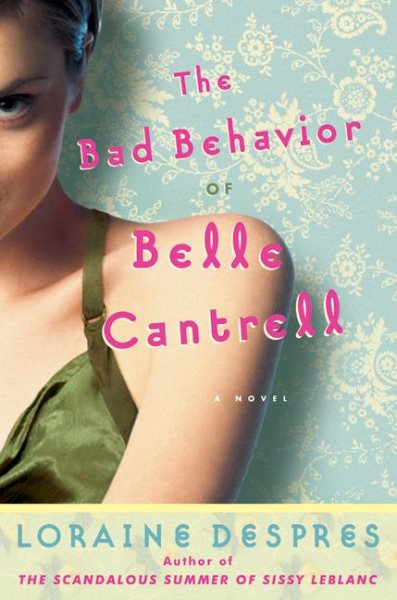 The Bad Behavior of Belle Cantrell: A Novel cover