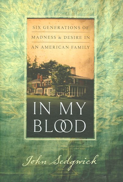 In My Blood: Six Generations of Madness and Desire in an American Family cover