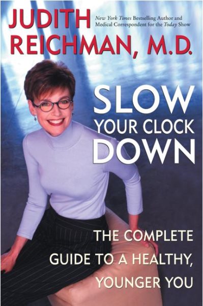 Slow Your Clock Down: The Complete Guide to a Healthy, Younger You cover