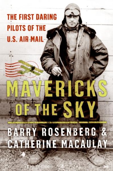 Mavericks of the Sky: The First Daring Pilots of the U.S. Air Mail cover
