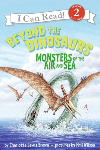 Beyond the Dinosaurs: Monsters of the Air and Sea (I Can Read Level 2) cover