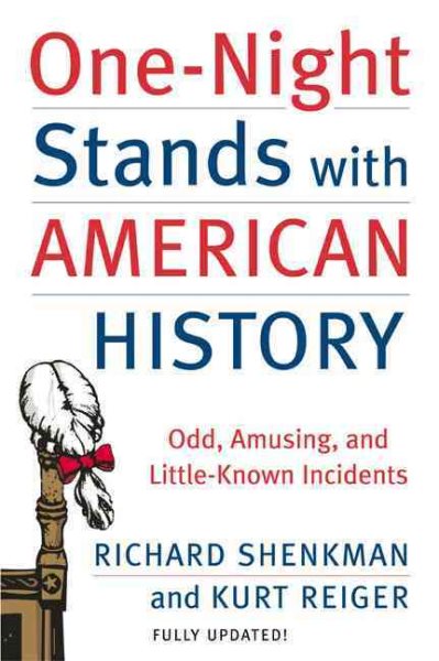 One-Night Stands with American History (Revised and Updated Edition): Odd, Amusing, and Little-Known Incidents cover