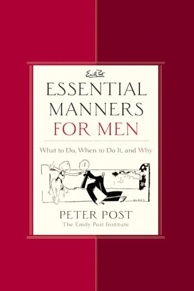 Essential Manners for Men: What to Do, When to Do It, and Why cover