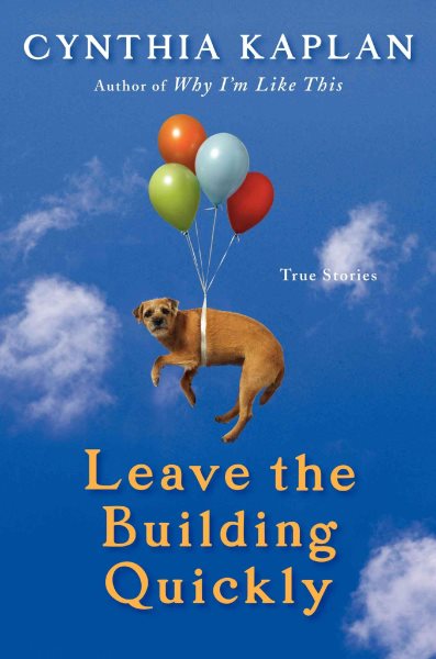 Leave the Building Quickly: True Stories cover