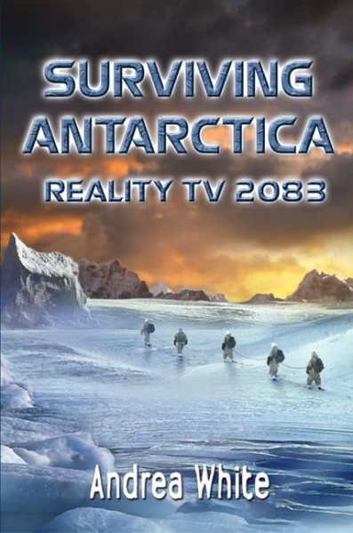 Surviving Antarctica: Reality TV 2083 cover