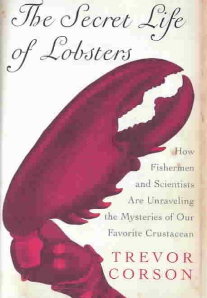 The Secret Life of Lobsters: How Fishermen and Scientists Are Unraveling the Mysteries of Our Favorite Crustacean