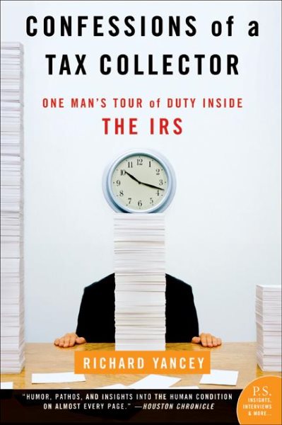 Confessions of a Tax Collector: One Man's Tour of Duty Inside the IRS cover