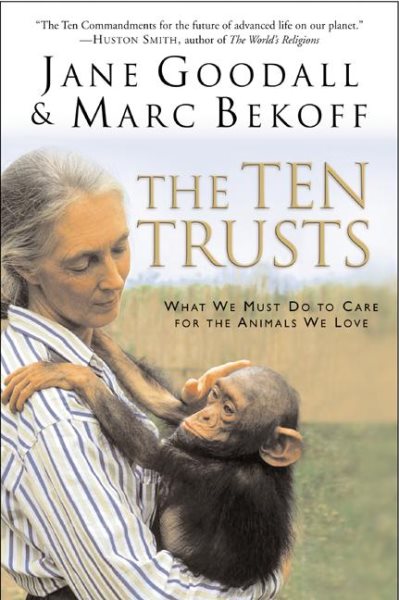 The Ten Trusts: What We Must Do to Care for The Animals We Love cover