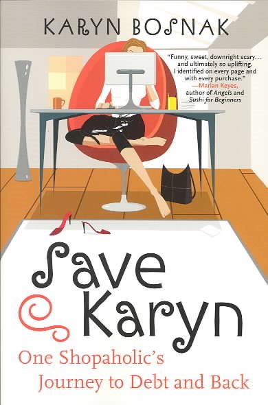 Save Karyn: One Shopaholic's Journey to Debt and Back cover