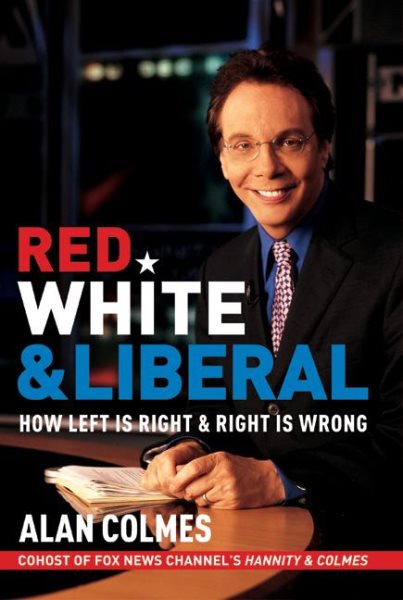 Red, White & Liberal: How Left Is Right & Right Is Wrong cover