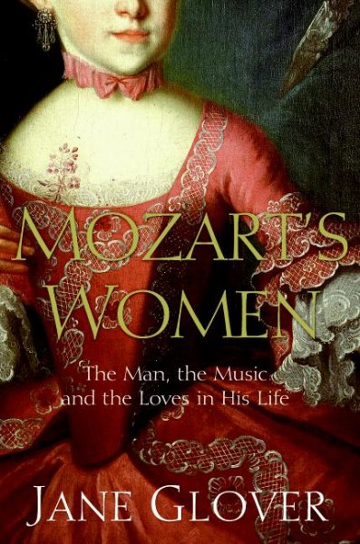 Mozart's Women: His Family, His Friends, His Music cover