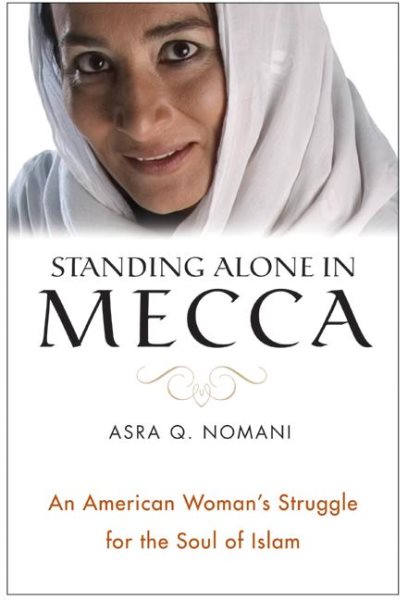 Standing Alone in Mecca: An American Woman's Struggle for the Soul of Islam cover