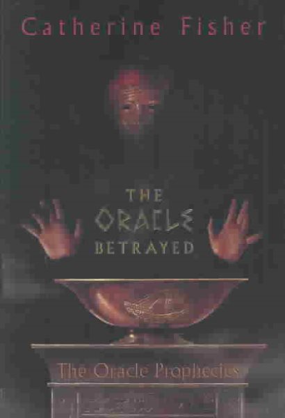 The Oracle Betrayed: Book One of The Oracle Prophecies cover