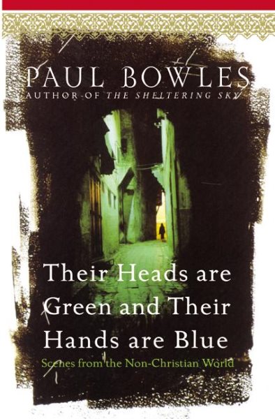 Their Heads Are Green and Their Hands Are Blue: Scenes from the Non-Christian World cover