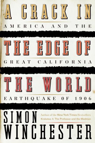 A Crack in the Edge of the World: America and the Great California Earthquake of 1906 cover
