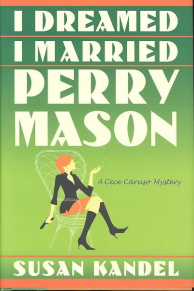 I Dreamed I Married Perry Mason: A Cece Caruso Mystery cover