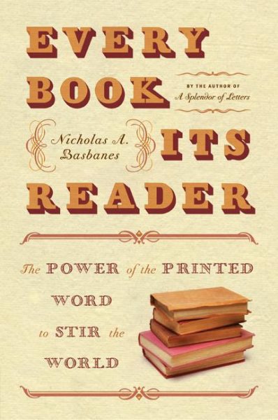 Every Book Its Reader: The Power of the Printed Word to Stir the World