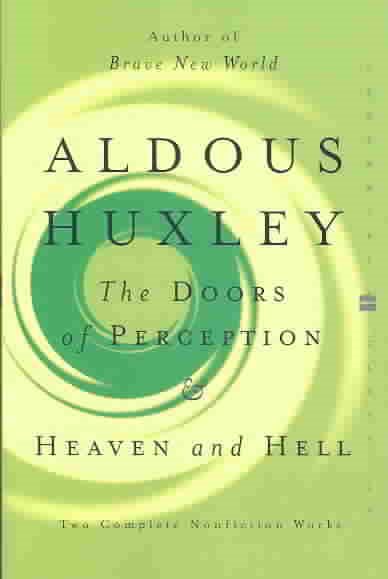 The Doors of Perception & Heaven and Hell: Two Complete Nonfiction Works (Perennial Classics) cover