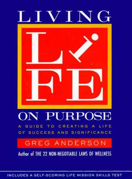Living Life on Purpose: A Guide to Creating a Life of Success and Significance cover