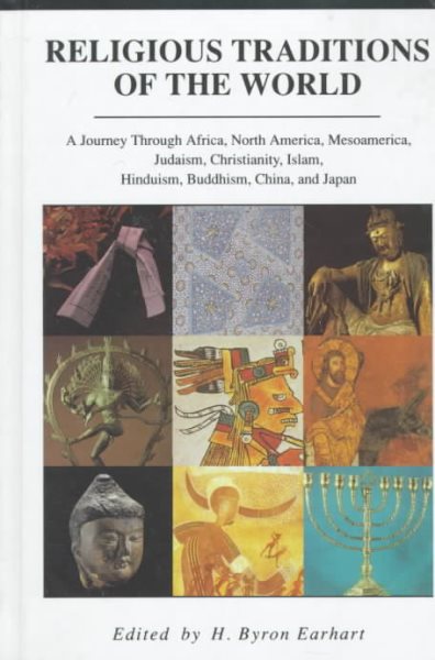 Religious Traditions of the World: A Journey Through Africa, Mesoamerica, North America, Judaism, Christianity, Isl