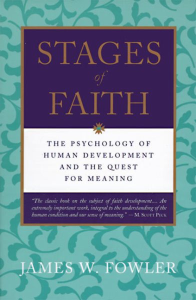 Stages of Faith: The Psychology of Human Development and the Quest for Meaning cover