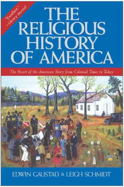 The Religious History of America: The Heart of the American Story from Colonial Times to Today cover