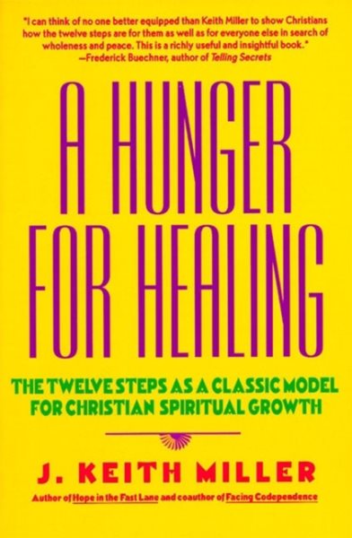 A Hunger for Healing: The Twelve Steps as a Classic Model for Christian Spiritual Growth cover