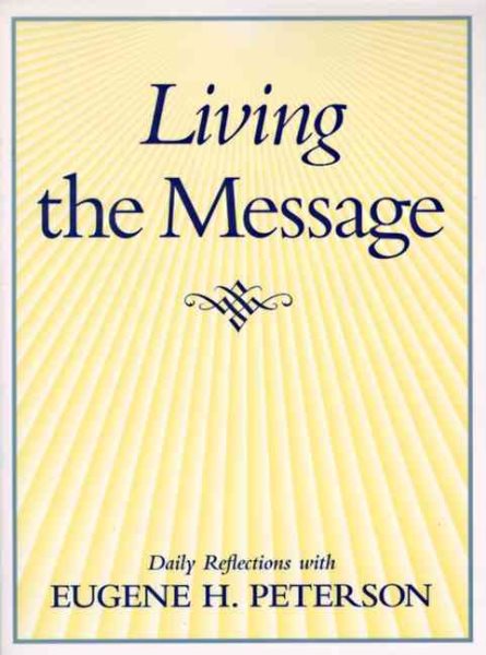 Living the Message: Daily Reflections with Eugene Peterson