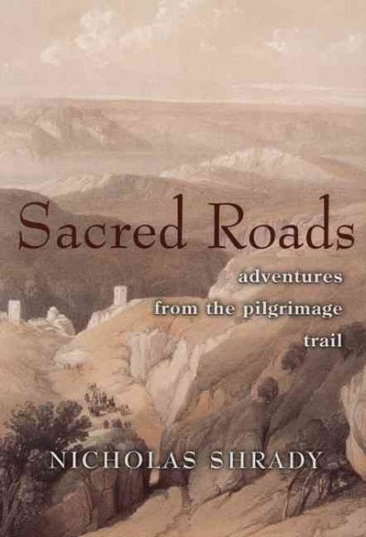 Sacred Roads: Adventures from the Pilgrimage Trail cover