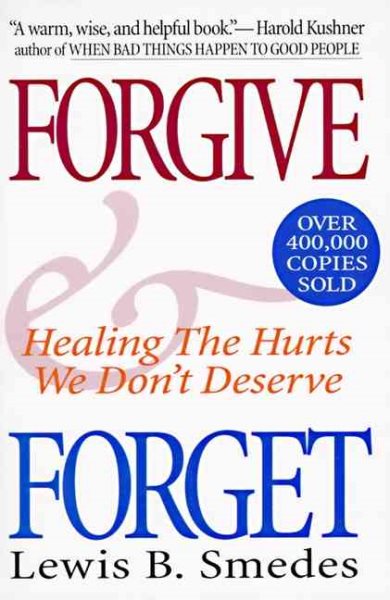 Forgive and Forget: Healing the Hurts We Don't Deserve cover