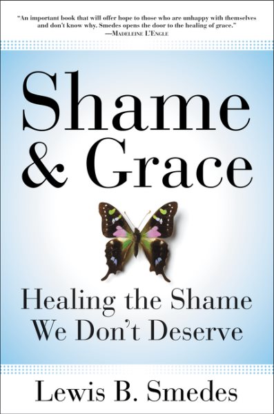 Shame and Grace: Healing the Shame We Don't Deserve cover