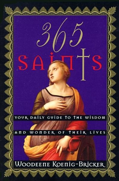 365 Saints: Your Daily Guide to the Wisdom and Wonder of Their Lives cover