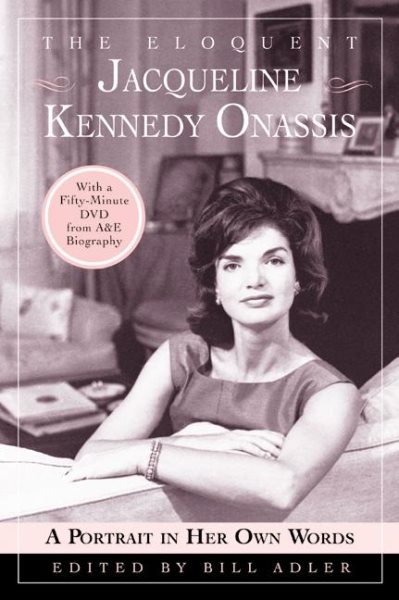 The Eloquent Jacqueline Kennedy Onassis: A Portrait in Her Own Words (With a One-Hour DVD Insert from A&E Biography) cover