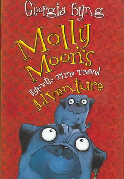 Molly Moon's Hypnotic Time Travel Adventure cover