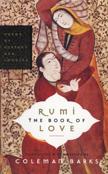 Rumi: The Book of Love: Poems of Ecstasy and Longing cover