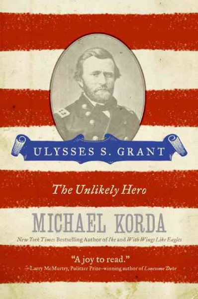 Ulysses S. Grant: The Unlikely Hero (Eminent Lives) cover