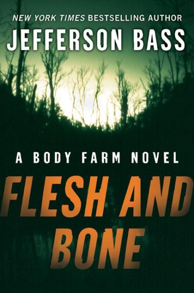 Flesh and Bone: A Body Farm Novel cover
