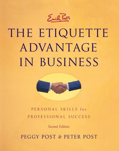 Emily Post's The Etiquette Advantage in Business: Personal Skills for Professional Success, Second Edition cover