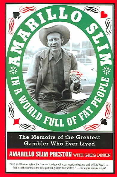 Amarillo Slim in a World Full of Fat People: The Memoirs of the Greatest Gambler Who Ever Lived cover