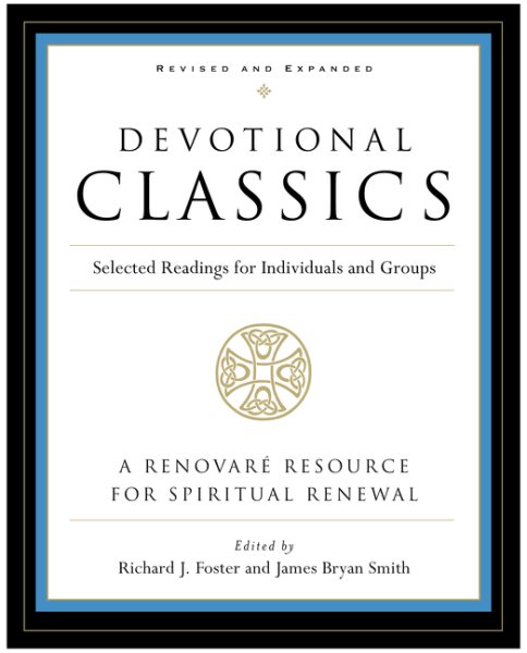 Devotional Classics: Revised Edition: Selected Readings for Individuals and Groups cover
