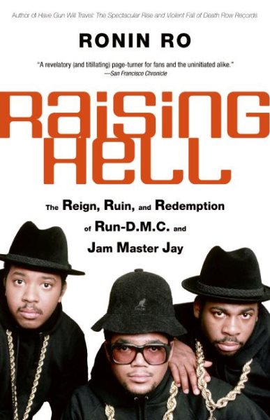 Raising Hell: The Reign, Ruin, and Redemption of Run-D.M.C. and Jam Master Jay cover
