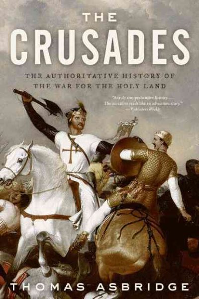 The Crusades: The Authoritative History of the War for the Holy Land cover