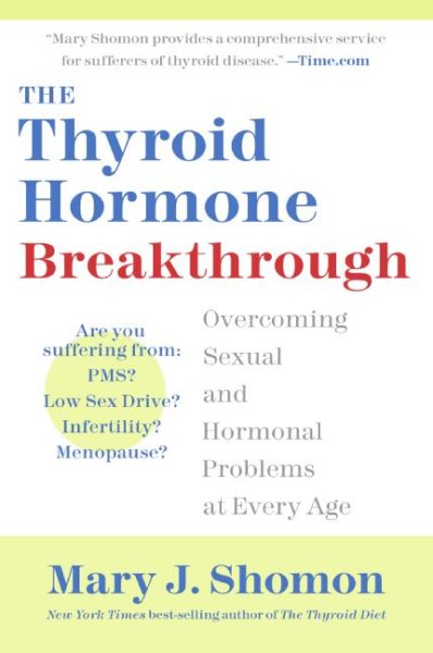 The Thyroid Hormone Breakthrough: Overcoming Sexual and Hormonal Problems at Every Age cover