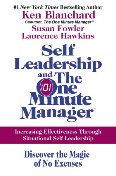 Self Leadership and the One Minute Manager: Increasing Effectiveness Through Situational Self Leadership cover