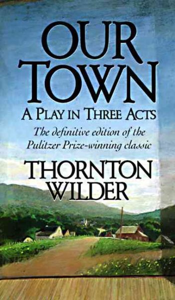 Our Town: A Play in Three Acts cover
