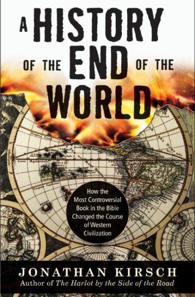 A History of the End of the World: How the Most Controversial Book in the Bible Changed the Course of Western Civilization cover