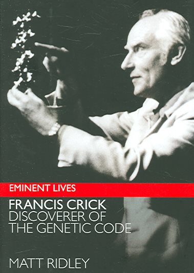 Francis Crick: Discoverer of the Genetic Code (Eminent Lives) (rough edge) cover