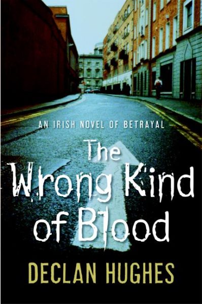 The Wrong Kind of Blood: An Irish Novel of Betrayal cover