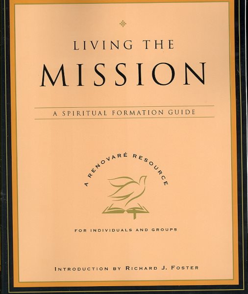Living the Mission: A Spiritual Formation Guide (A Renovare Resource) cover